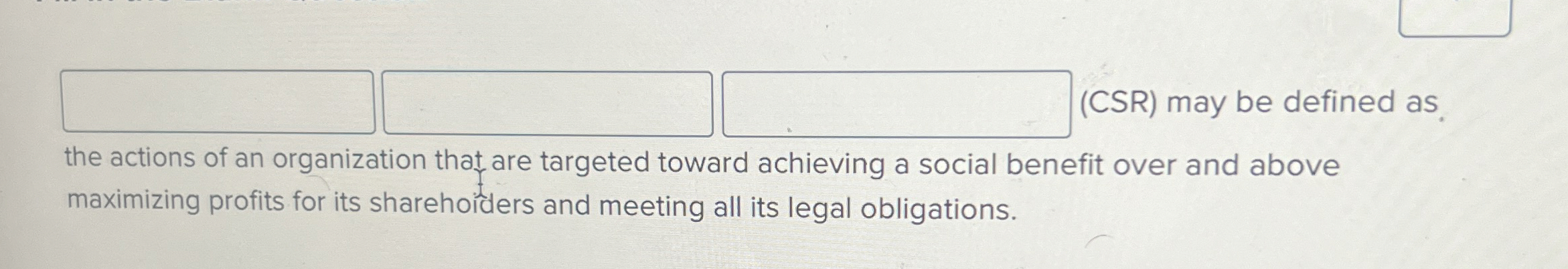  (CSR) may be defined as. the actions of an organization that