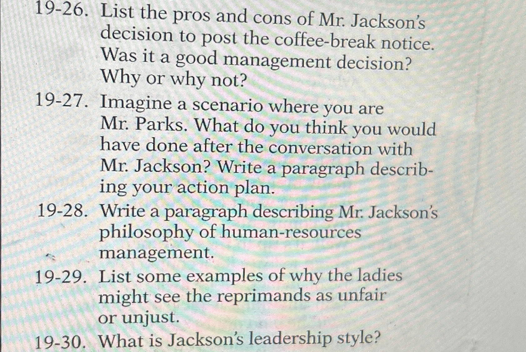  19-26. List the pros and cons of Mr. Jackson's decision to
