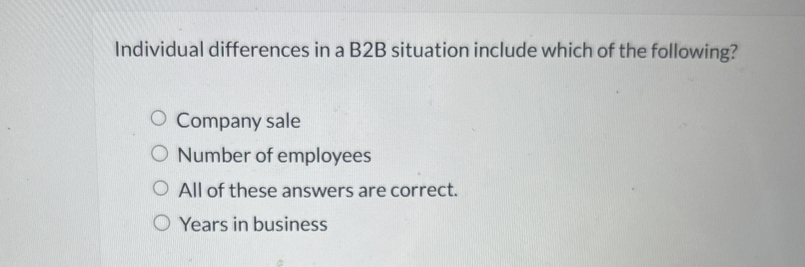  Individual differences in a B2B situation include which of the following?