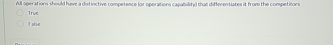  All operations should have a distinctive competence (or operations capability) that