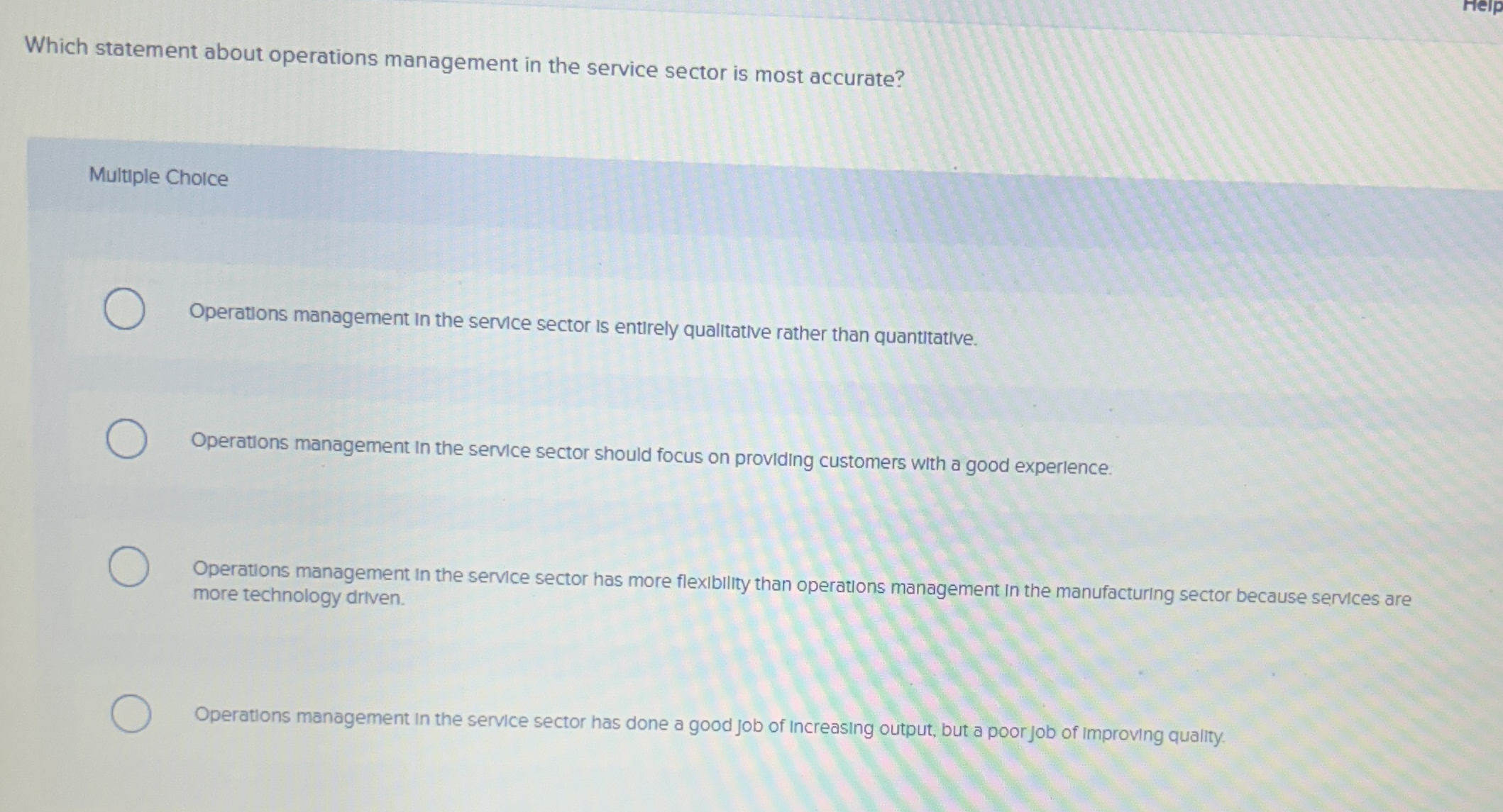  Which statement about operations management in the service sector is most