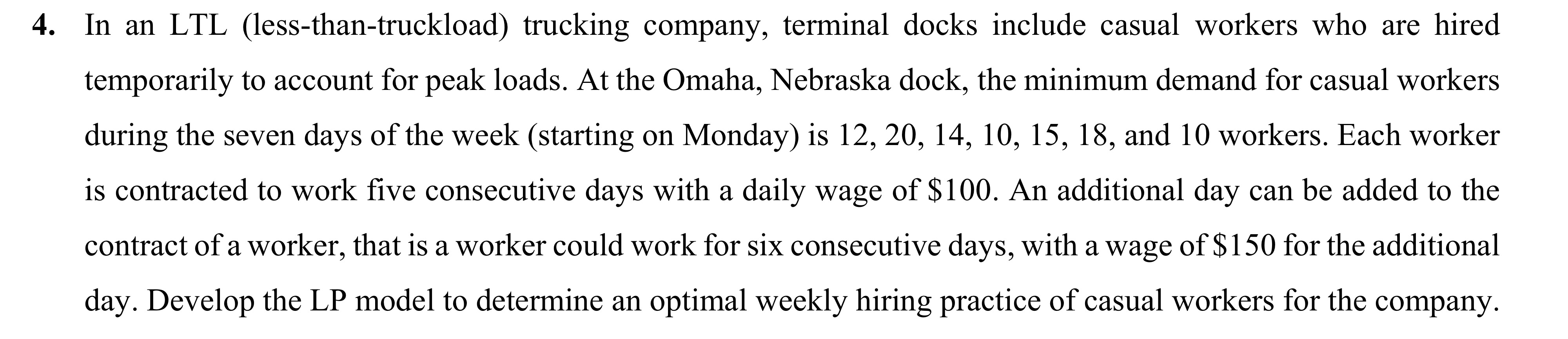  In an LTL (less-than-truckload) trucking company, terminal docks include casual workers
