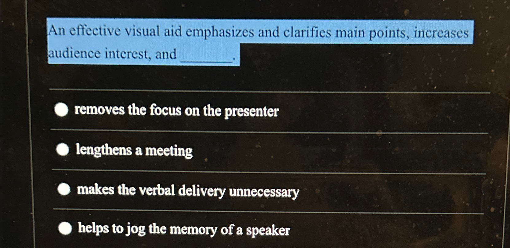  An effective visual aid emphasizes and clarifies main points, increases audience