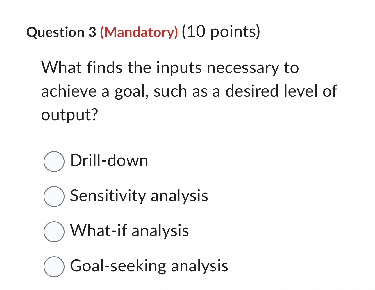  Question 3(Mandatory)(10 points) What finds the inputs necessary to achieve a