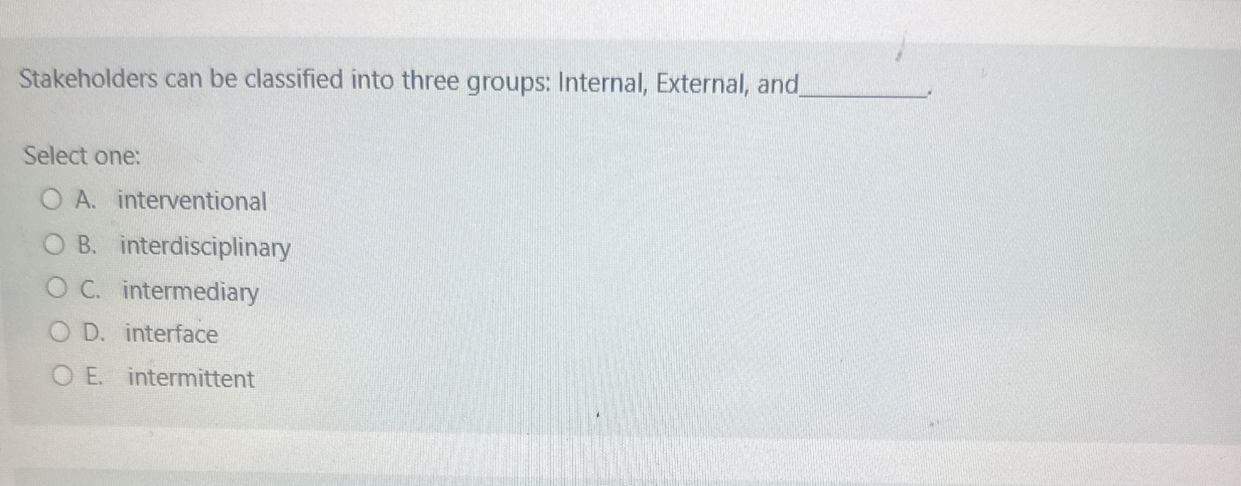  Stakeholders can be classified into three groups: Internal, External, and Select