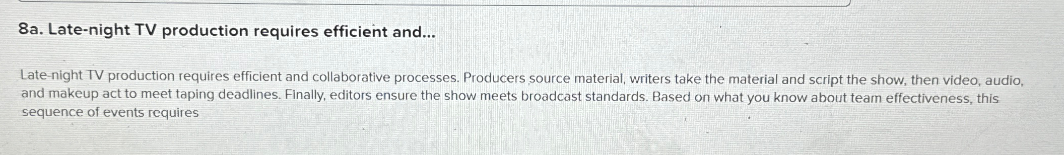  8a. Late-night TV production requires efficient and... Late-night TV production requires