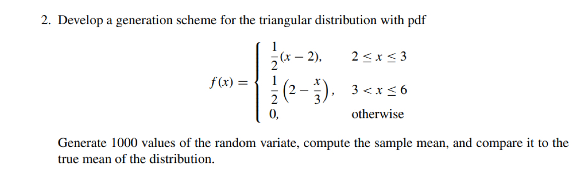  Develop a generation scheme for the triangular distribution with pdf 