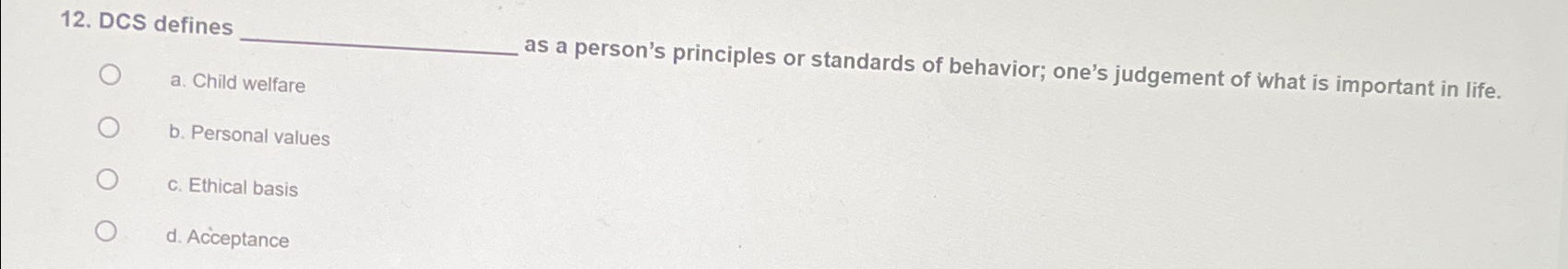  DCS defines a. Child welfare as a person's principles or standards