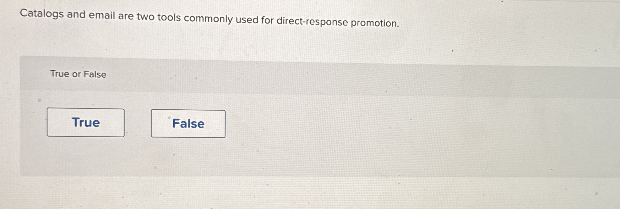  Catalogs and email are two tools commonly used for direct-response promotion.