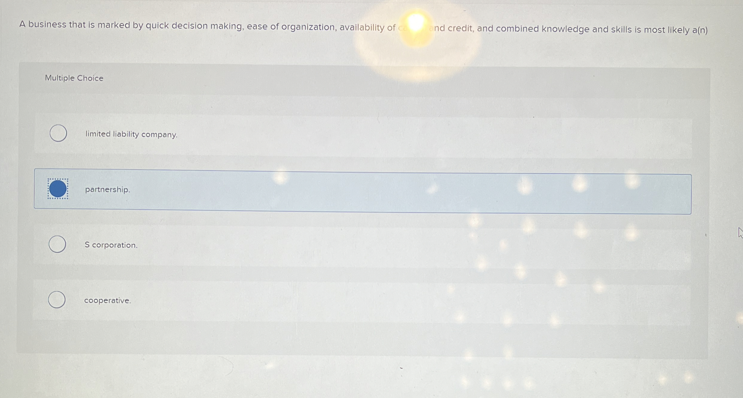  A business that is marked by quick decision making, ease of