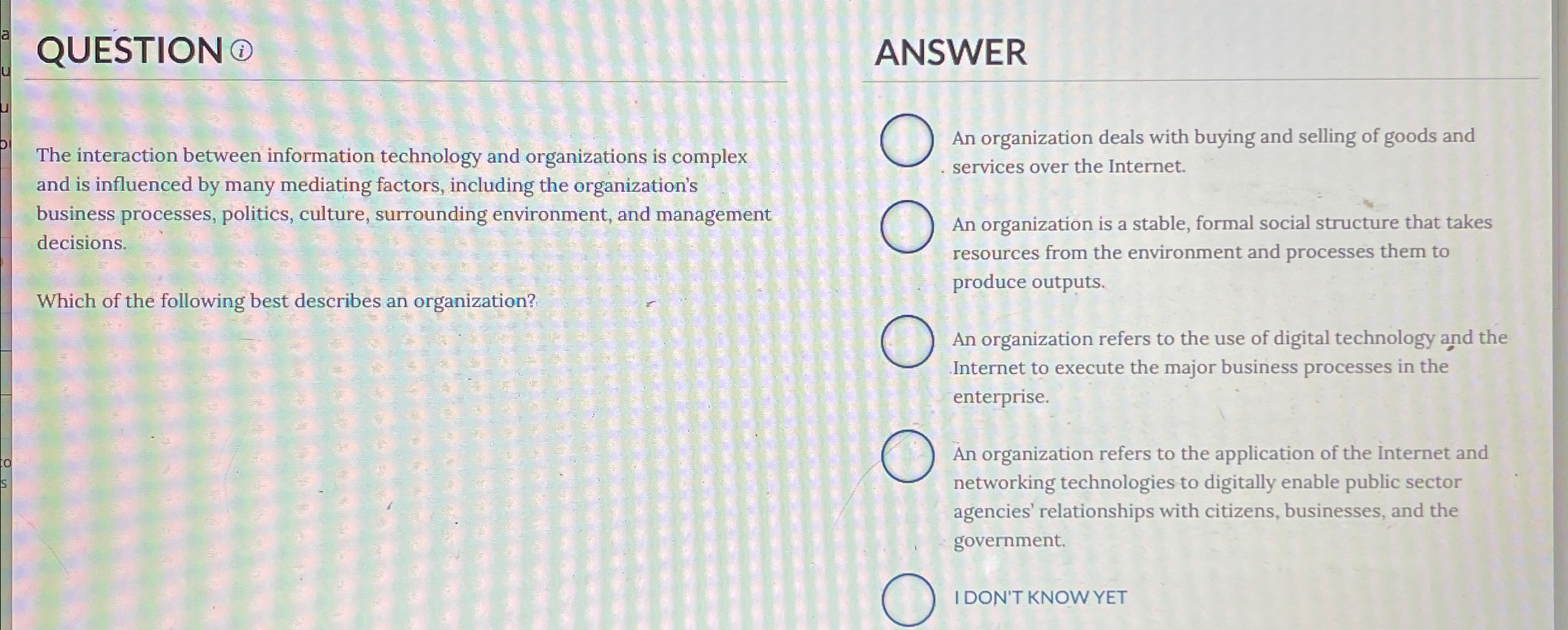  QUESTION (i) The interaction between information technology and organizations is complex
