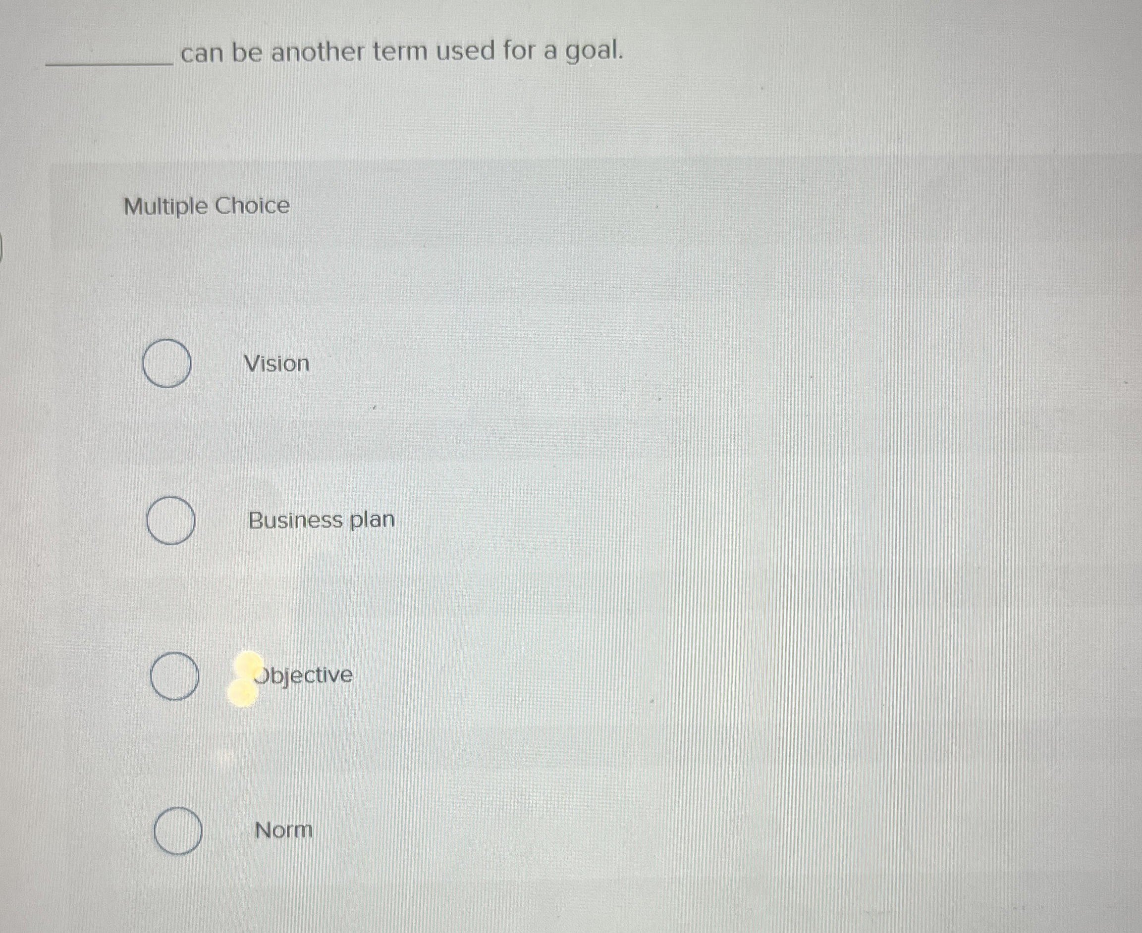  can be another term used for a goal. Multiple Choice Vision