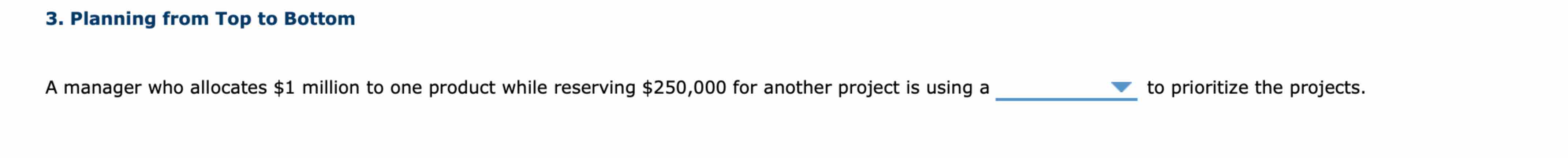  Planning from Top to Bottom A manager who allocates $1 million