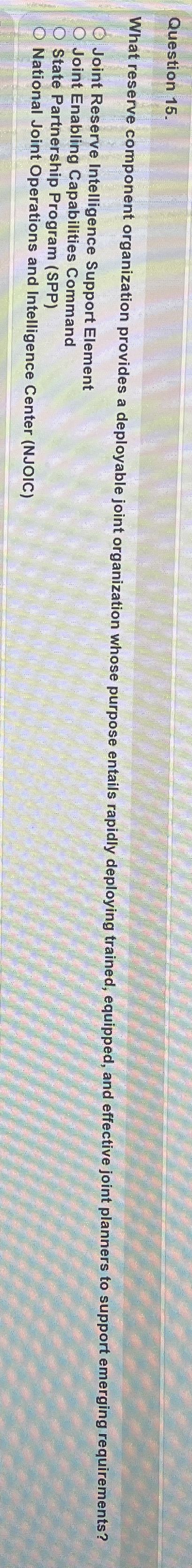  Question 15. What reserve component organization provides a deployable joint organization