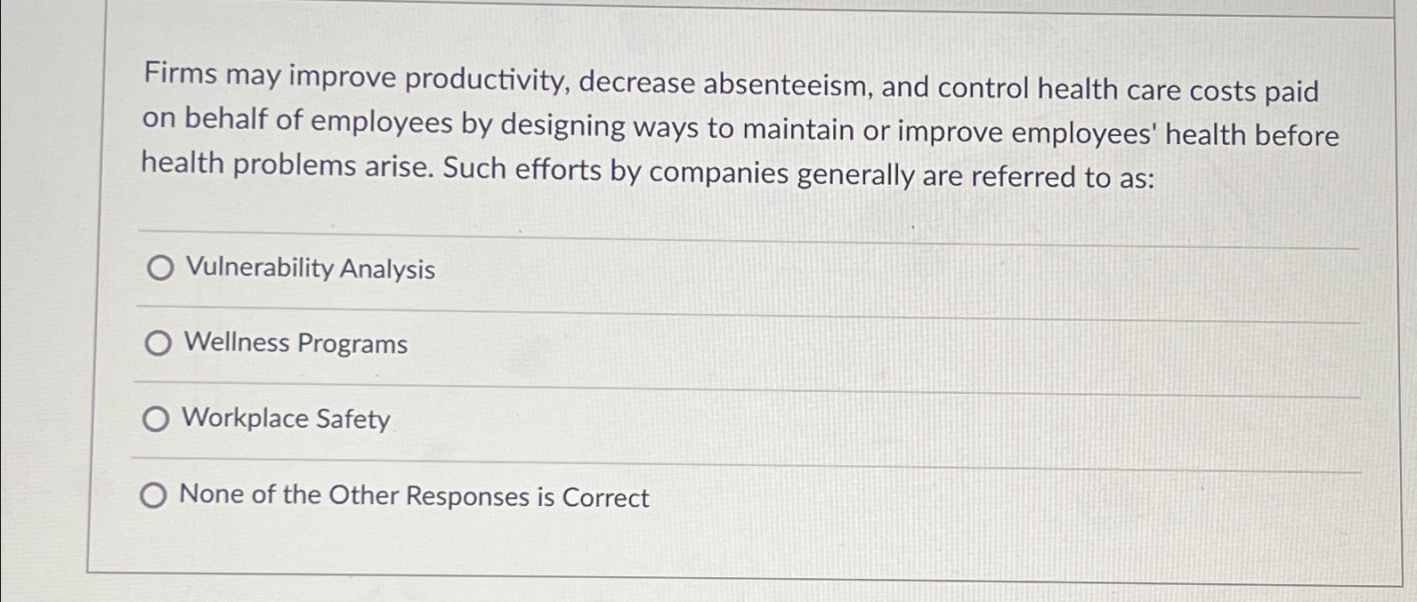  Firms may improve productivity, decrease absenteeism, and control health care costs