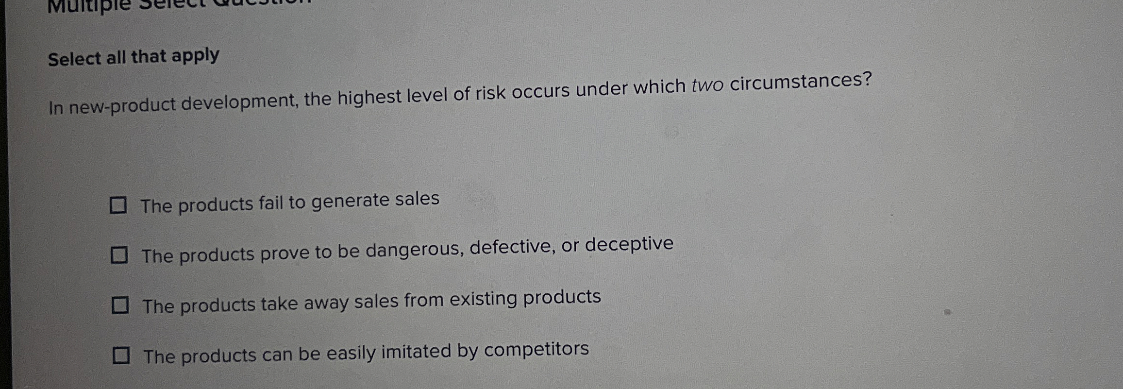  Select all that apply In new-product development, the highest level of