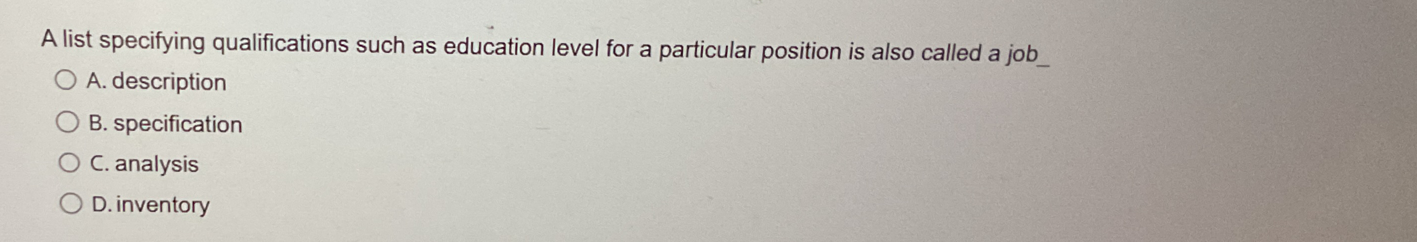 A list specifying qualifications such as education level for a particular