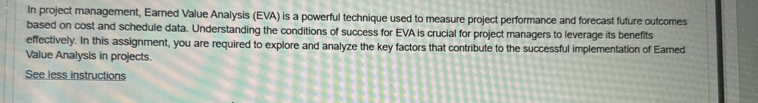 In project management, Earned Value Analysis (EVA) is a powerful technique
