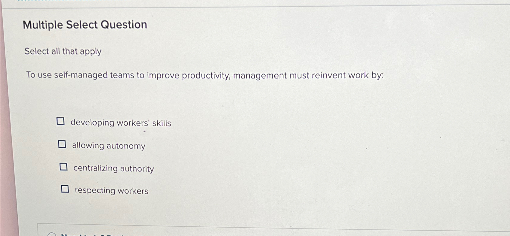 Multiple Select Question Select all that apply To use self-managed teams