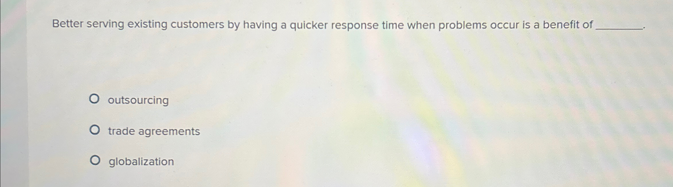  Better serving existing customers by having a quicker response time when