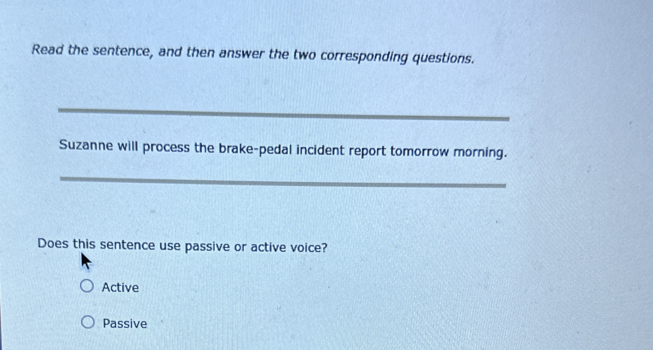  Read the sentence, and then answer the two corresponding questions. Suzanne