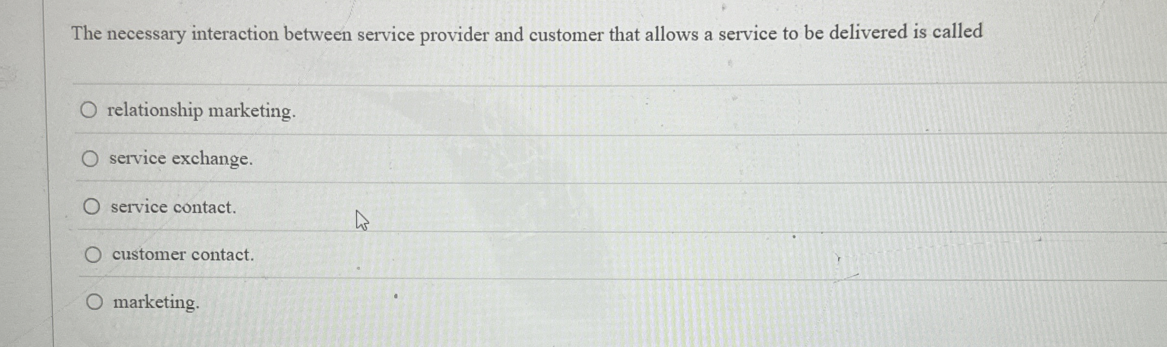  The necessary interaction between service provider and customer that allows a