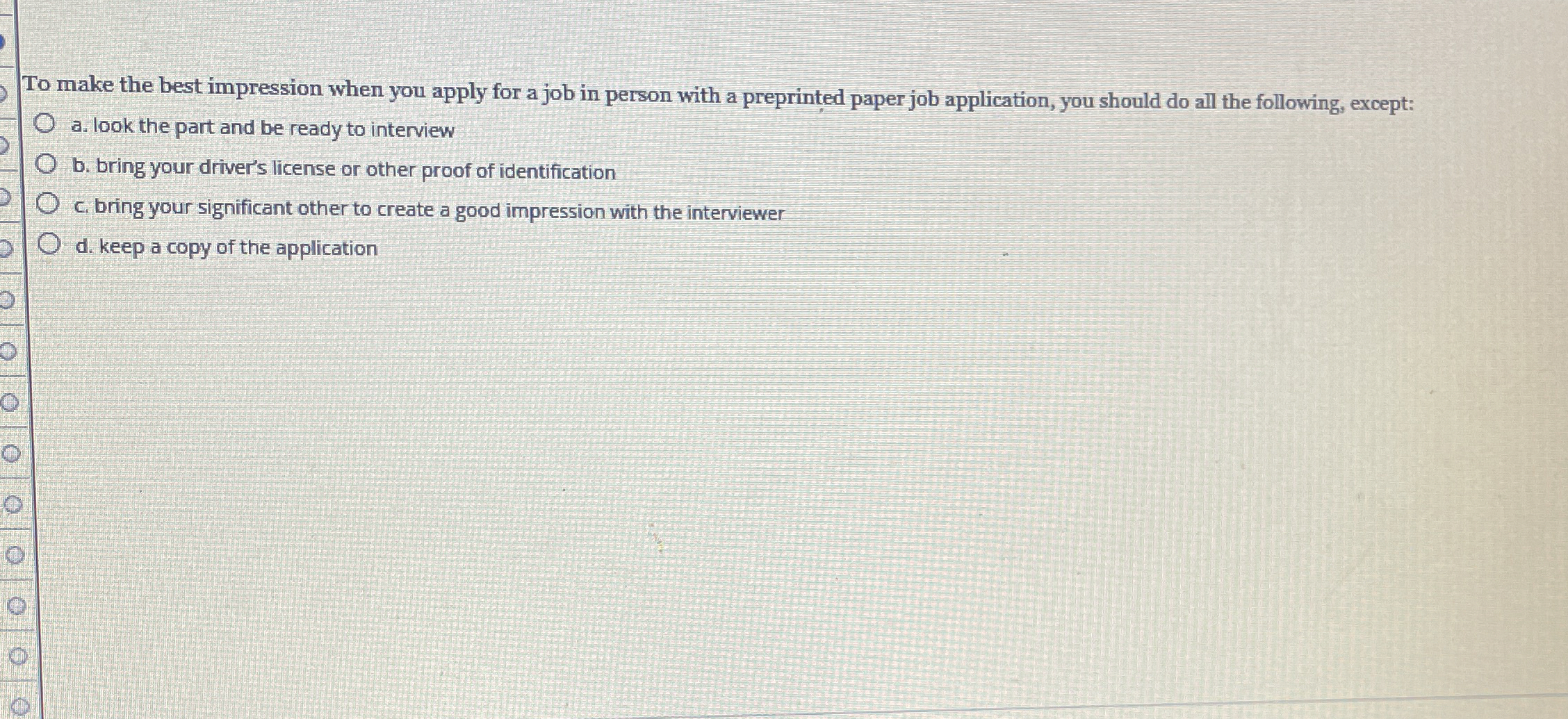  To make the best impression when you apply for a job