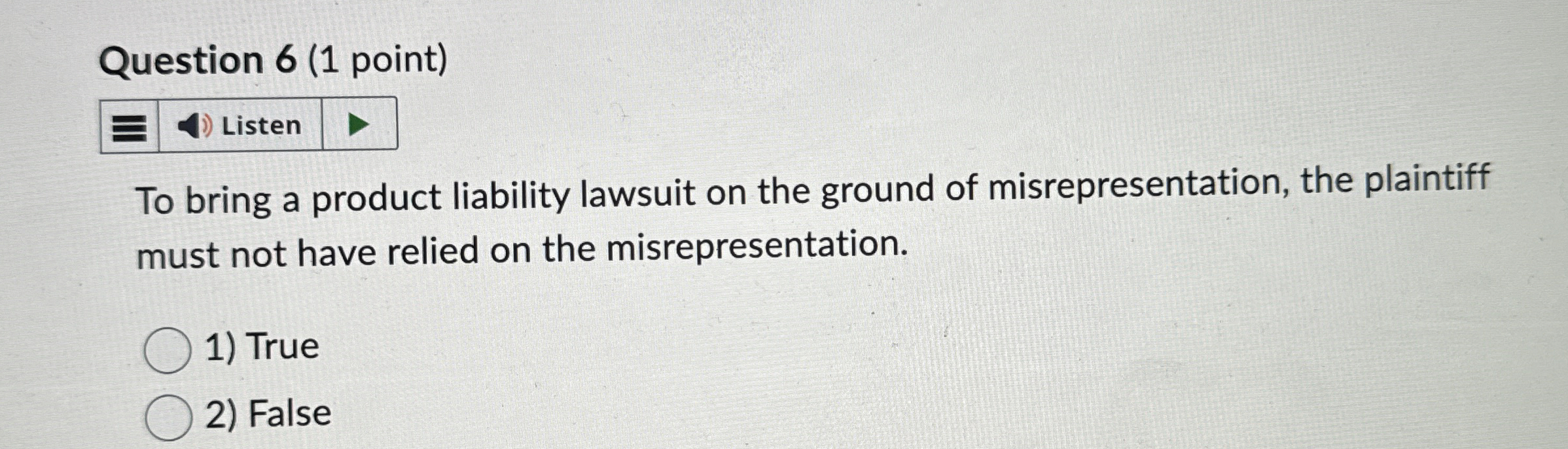  Question 6(1 point) To bring a product liability lawsuit on the