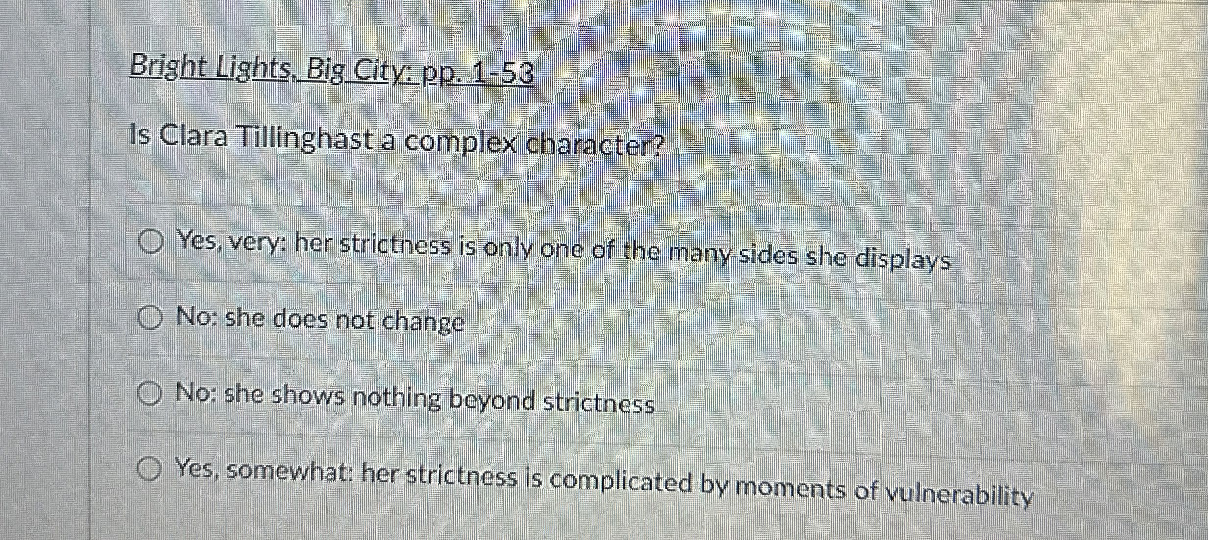  Bright Lights, Big City:pp.1-53 Is Clara Tillinghast a complex character? Yes,