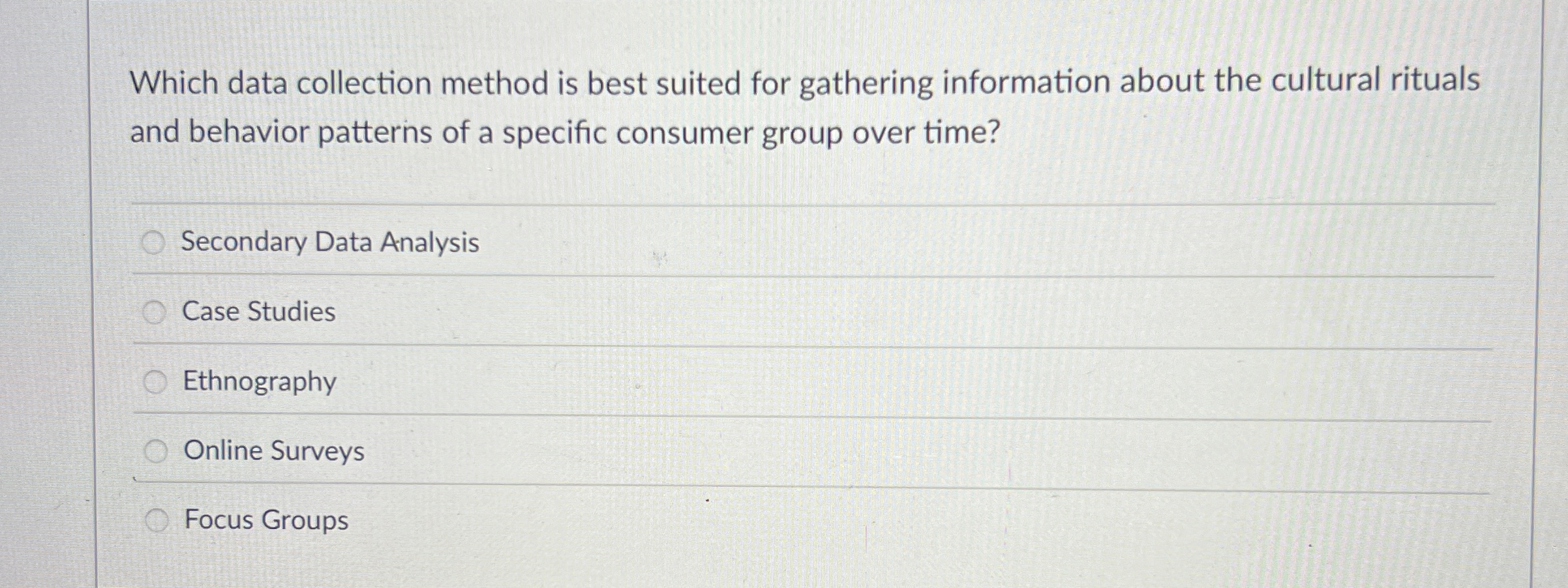  Which data collection method is best suited for gathering information about