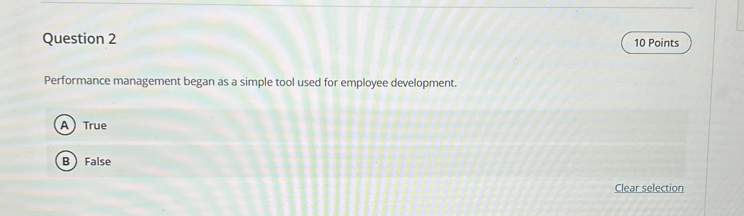  Question 2 Performance management began as a simple tool used for