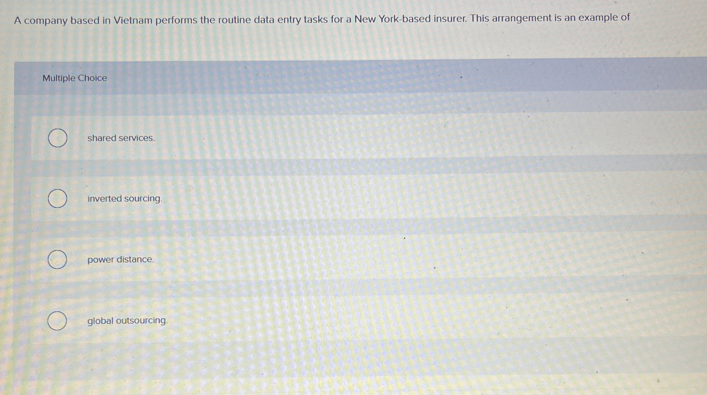  A company based in Vietnam performs the routine data entry tasks