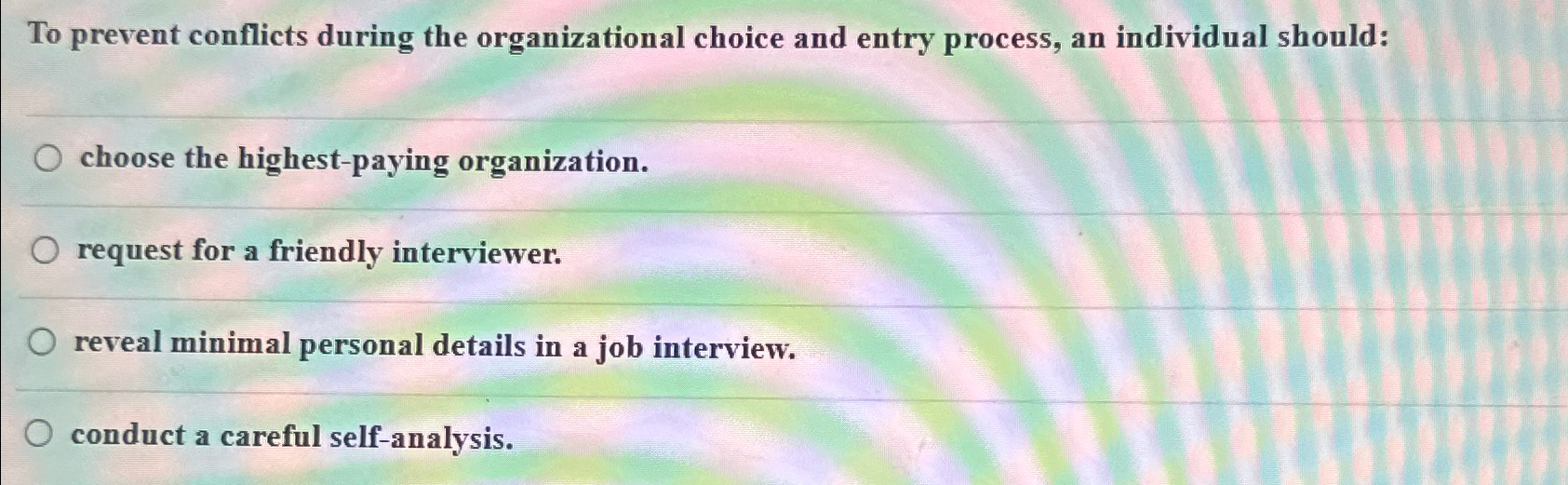  To prevent conflicts during the organizational choice and entry process, an