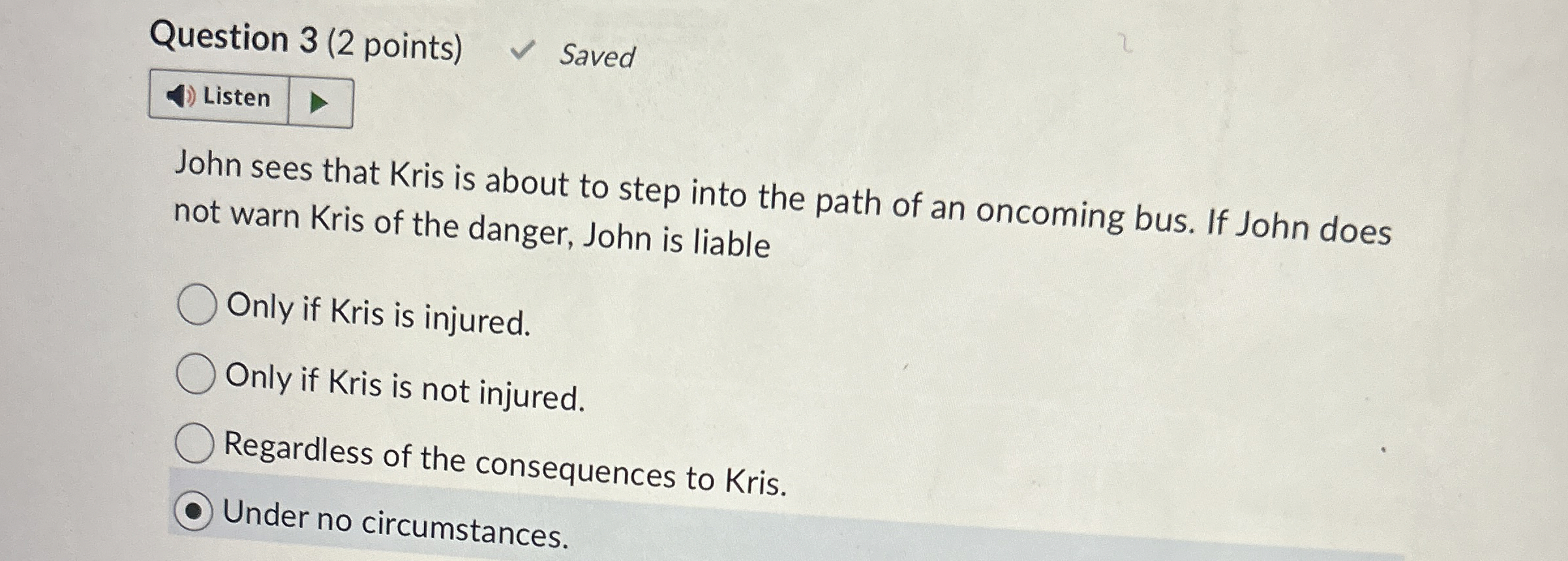  Question 3(2 points) Saved John sees that Kris is about to