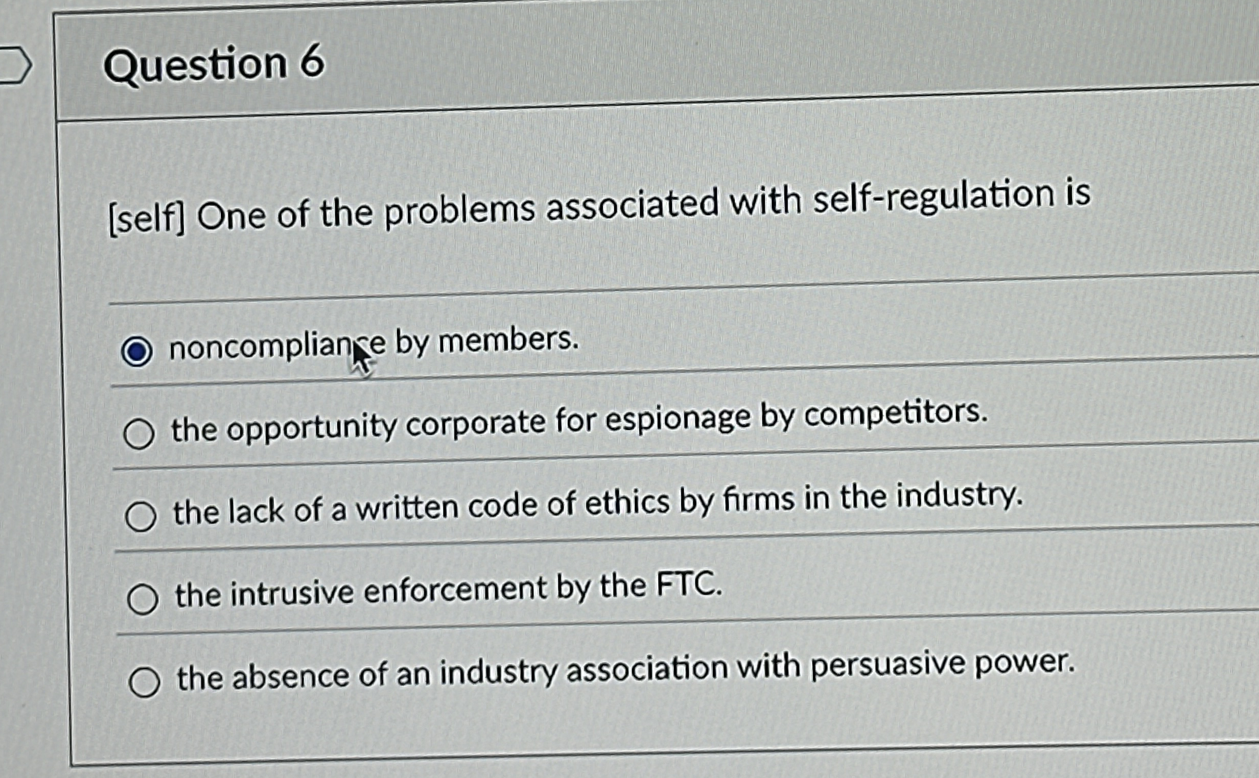  Question 6 [self] One of the problems associated with self-regulation is