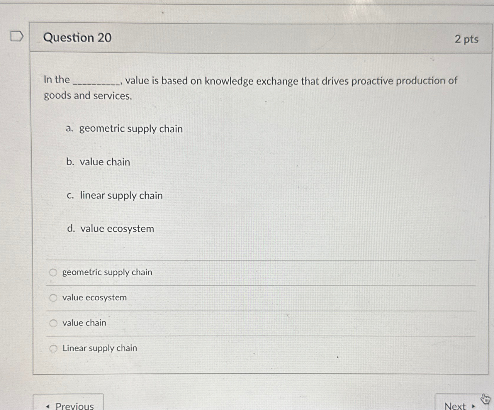  Question 20 2pts In the value is based on knowledge exchange