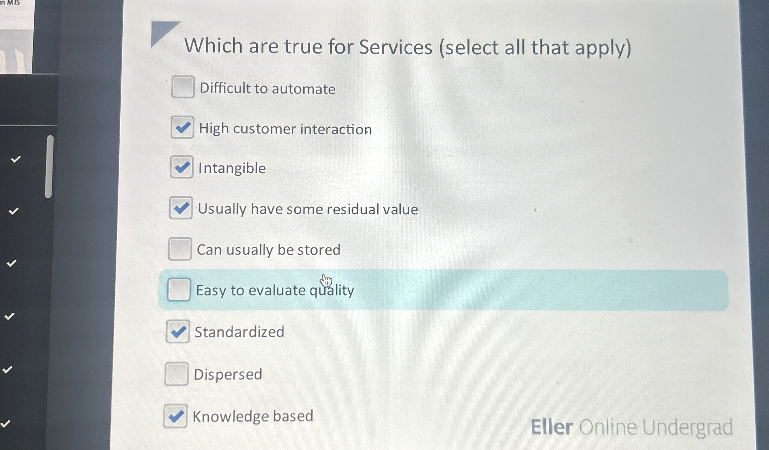  Which are true for Services (select all that apply) Difficult to
