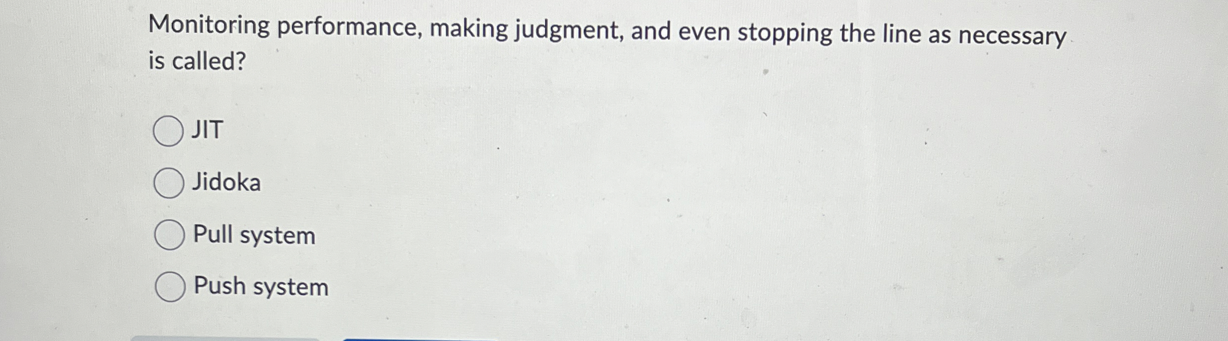  Monitoring performance, making judgment, and even stopping the line as necessary