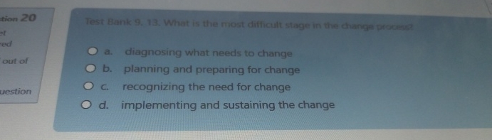  Test Bank 9.13. What is the most difficult stage in the