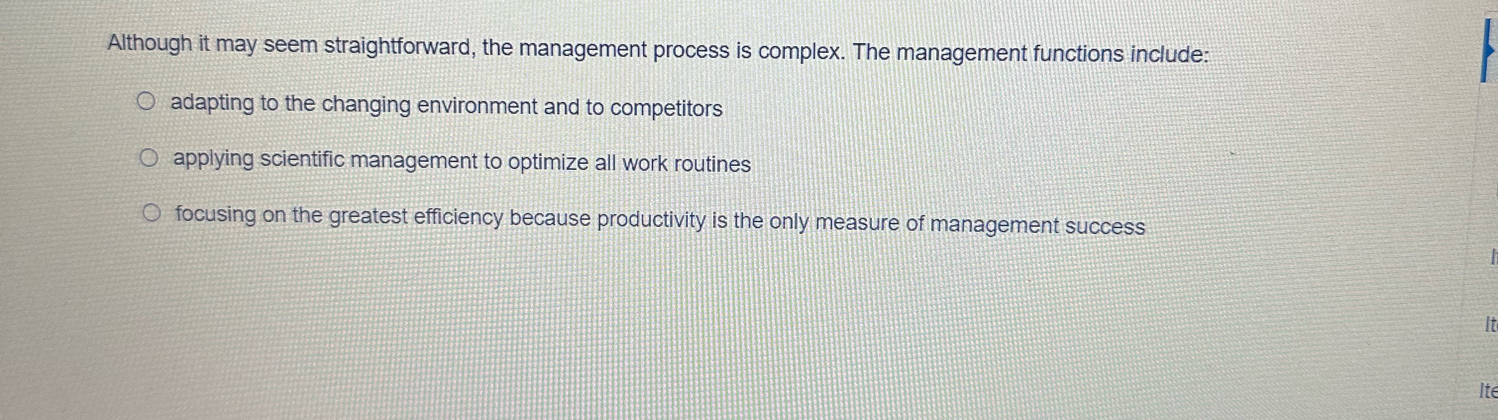  Although it may seem straightforward, the management process is complex. The