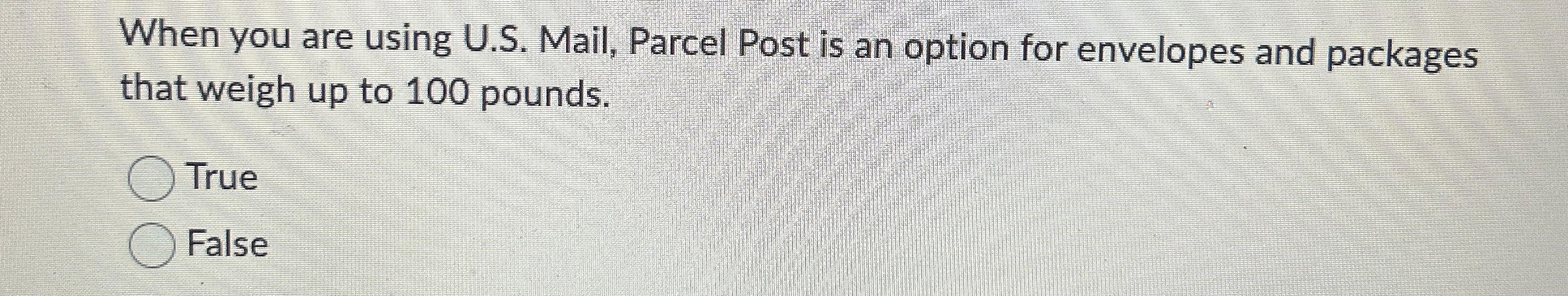  When you are using U.S. Mail, Parcel Post is an option