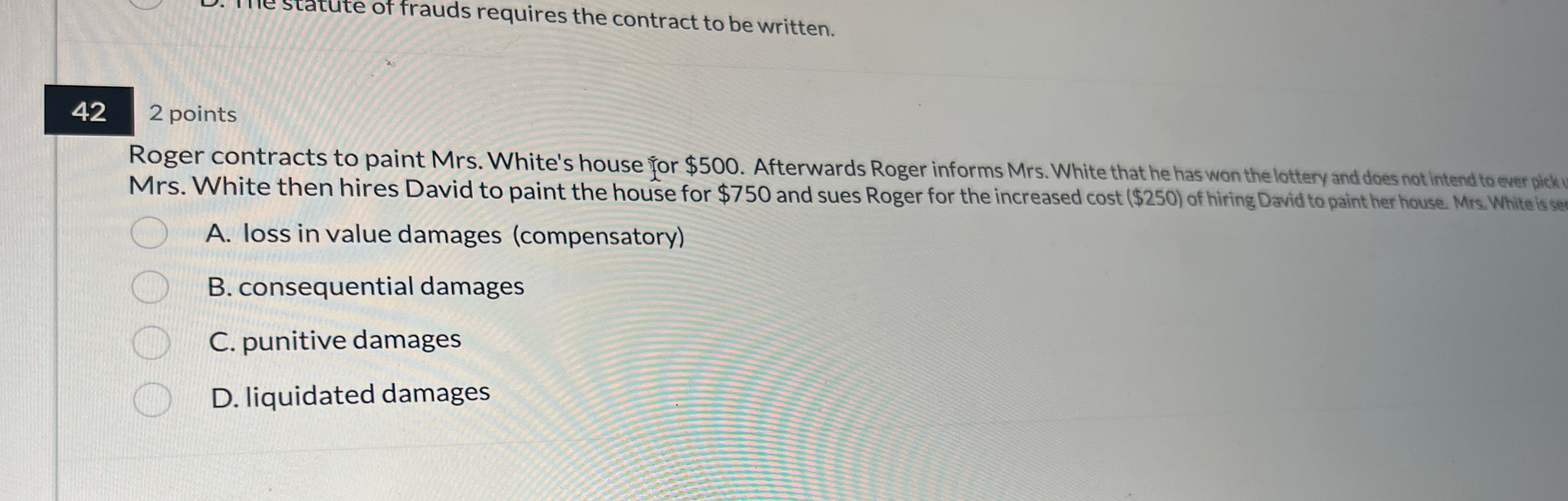  422 points Roger contracts to paint Mrs. White's house for $500.