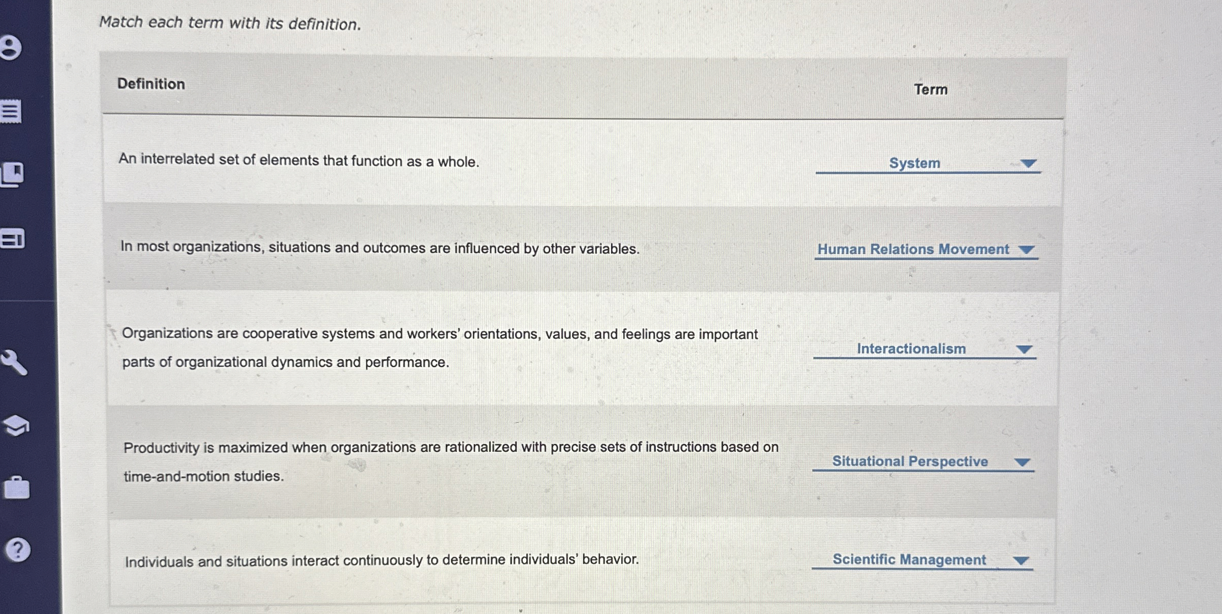  Match each term with its definition. Definition Term An interrelated set