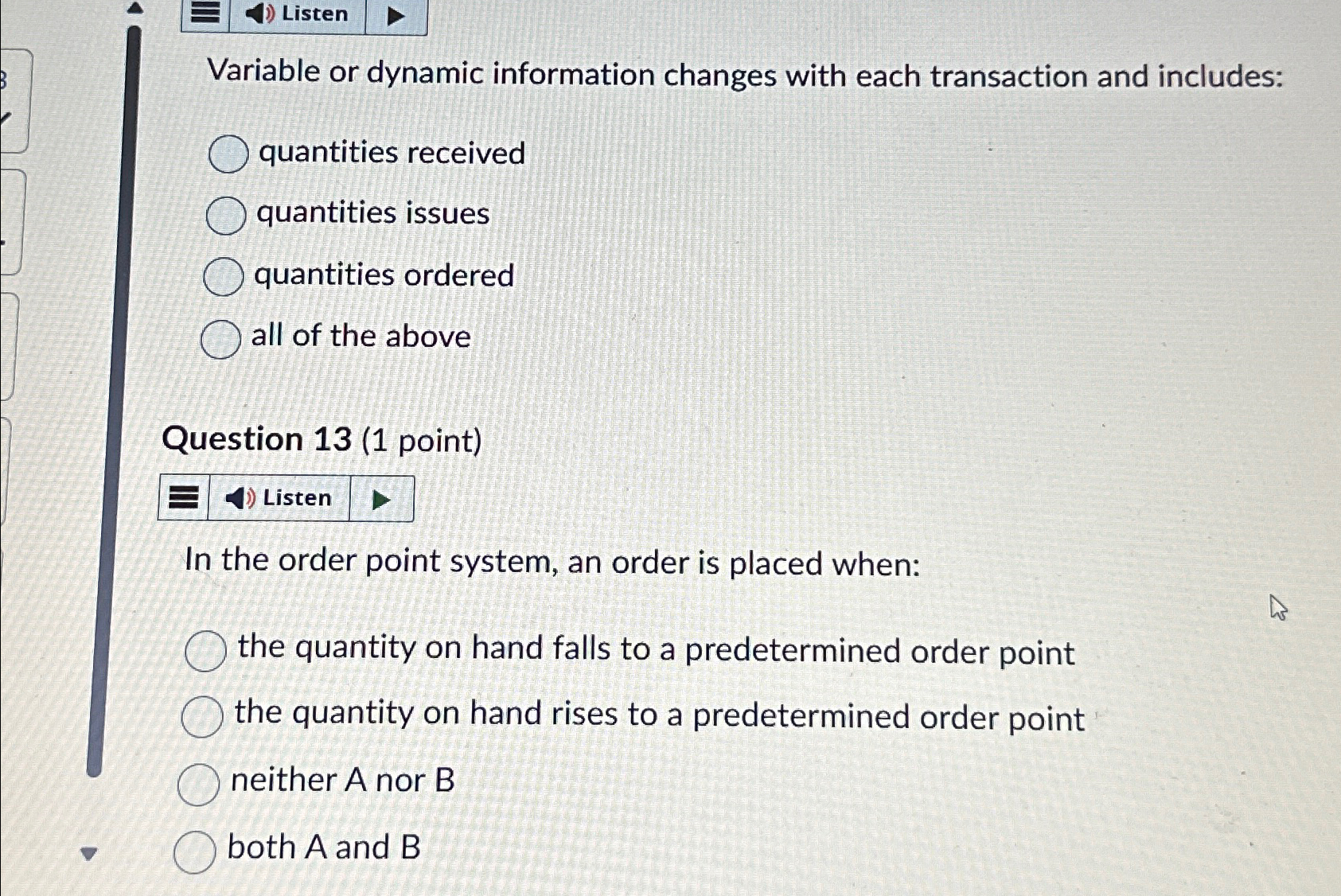  Listen Variable or dynamic information changes with each transaction and includes: