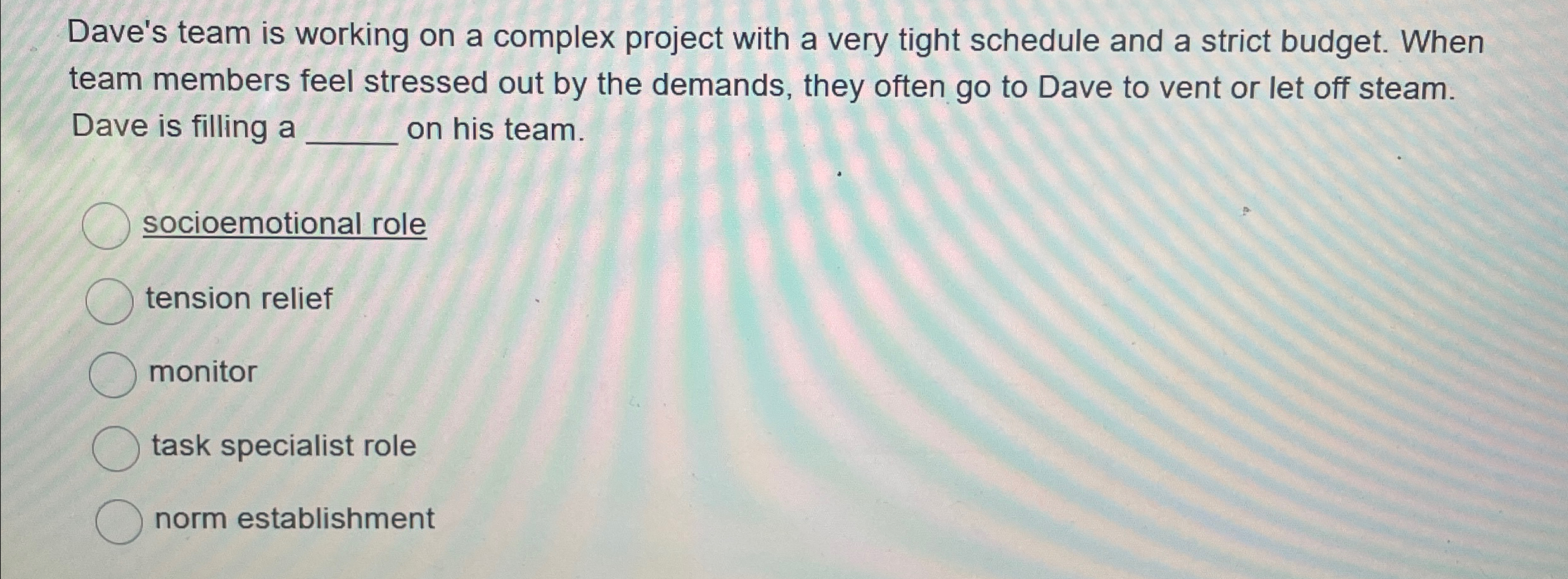  Dave's team is working on a complex project with a very