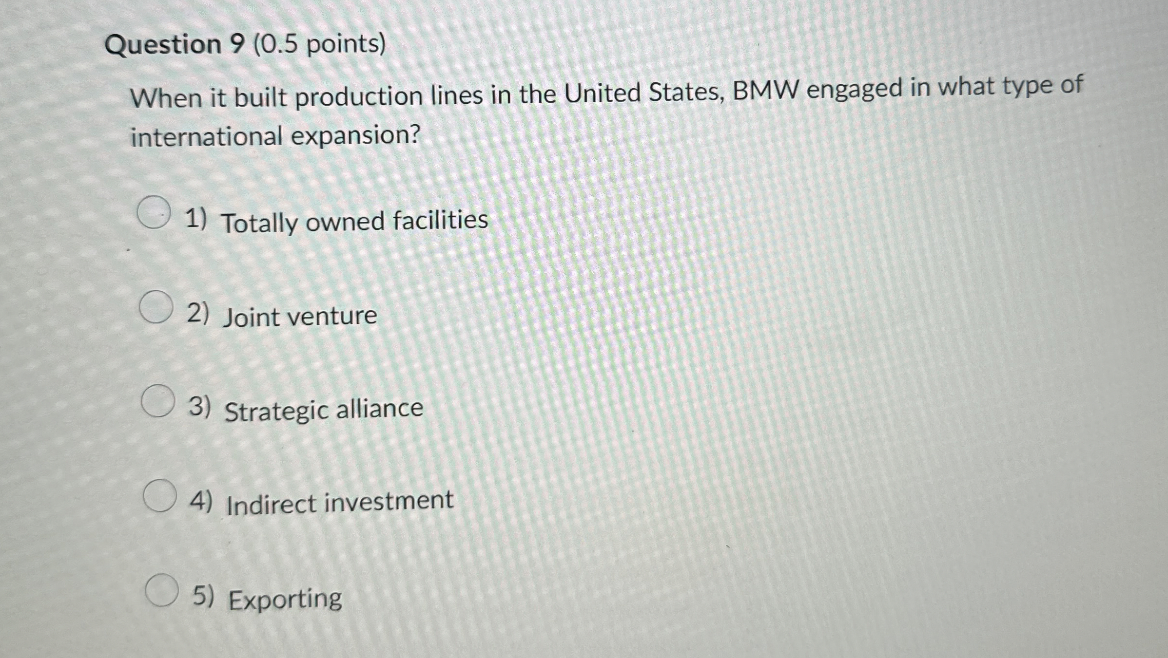  Question 9(0.5 points) When it built production lines in the United