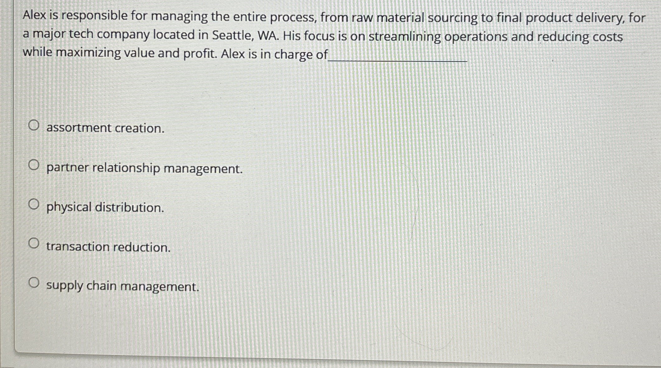  Alex is responsible for managing the entire process, from raw material