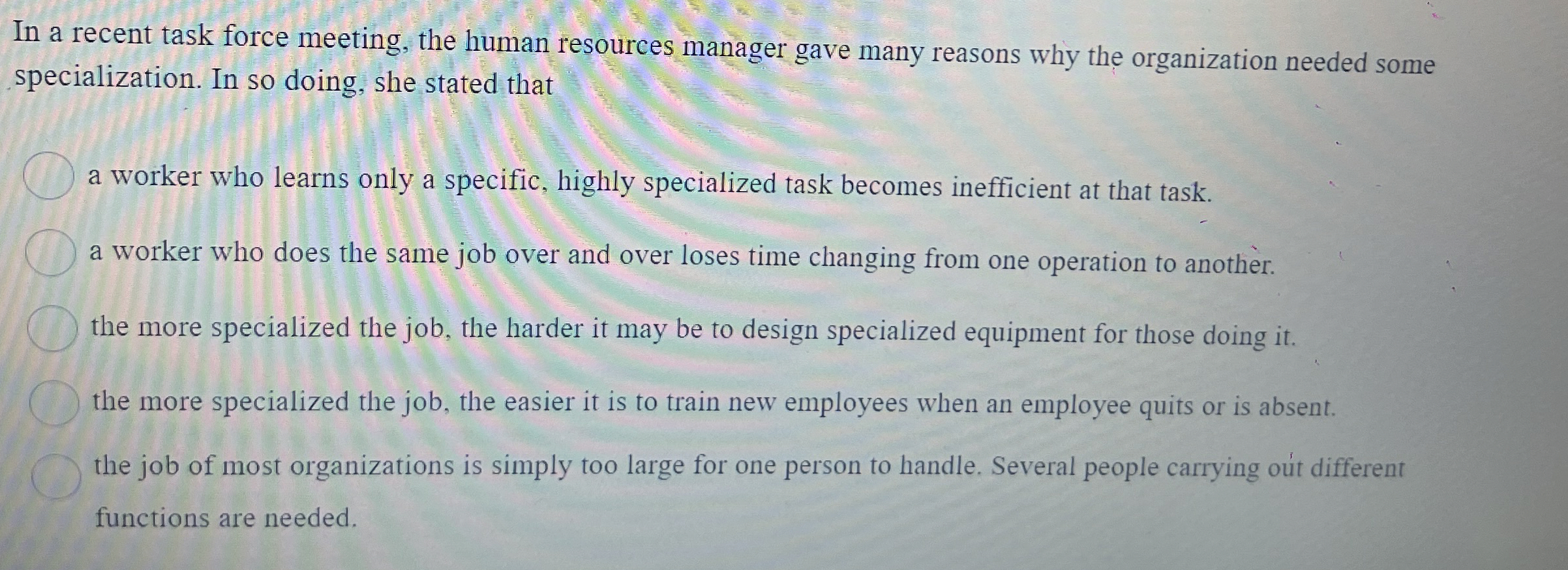  In a recent task force meeting, the human resources manager gave