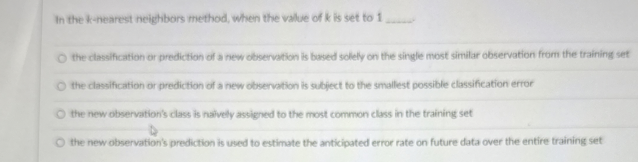  In the k-hearest neighbors method, when the value of k is