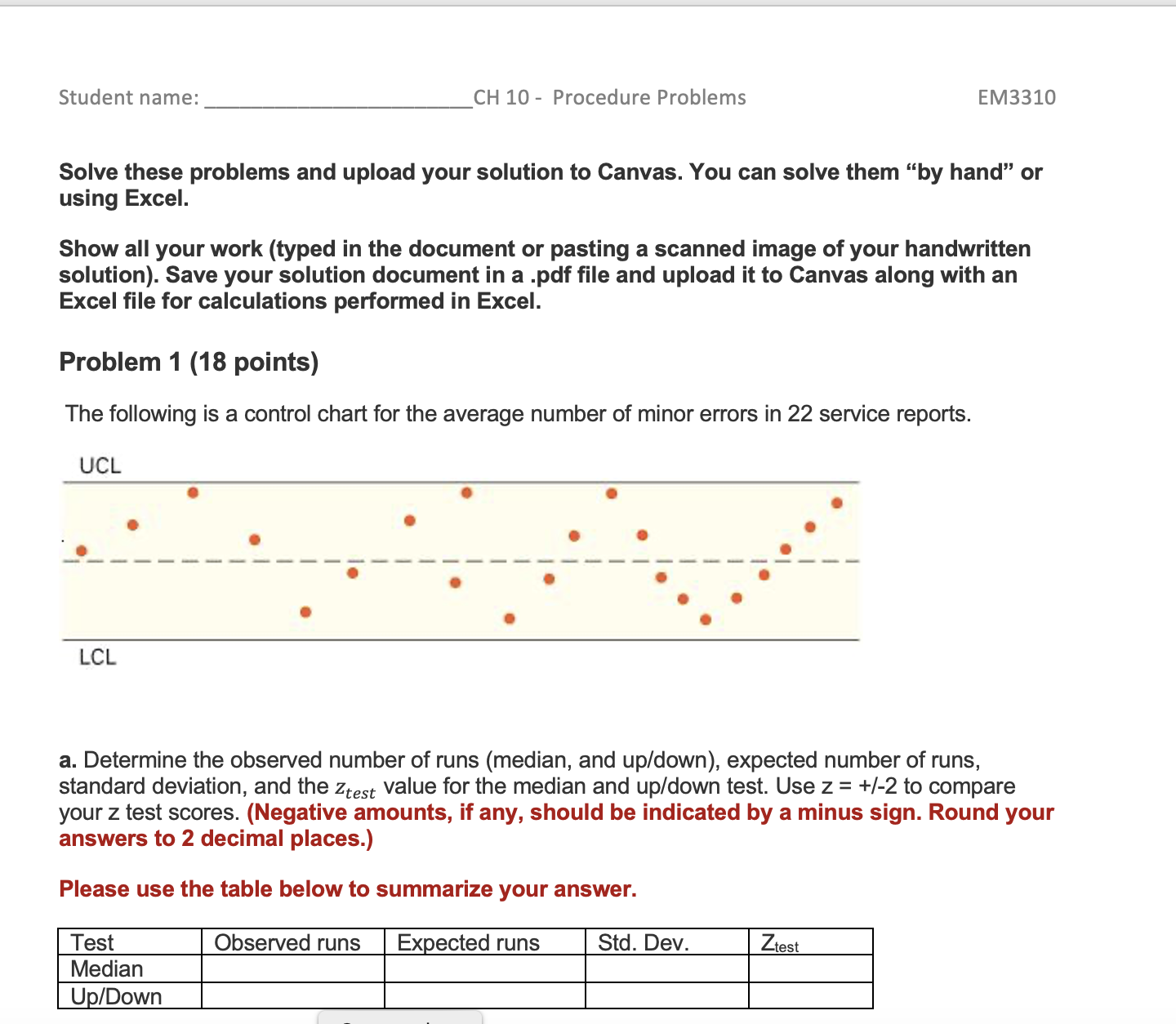  Solve these problems and upload your solution to Canvas. You can